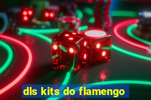 dls kits do flamengo